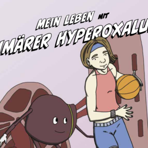 COMIC – Mein Leben mit primärer Hyperoxalurie